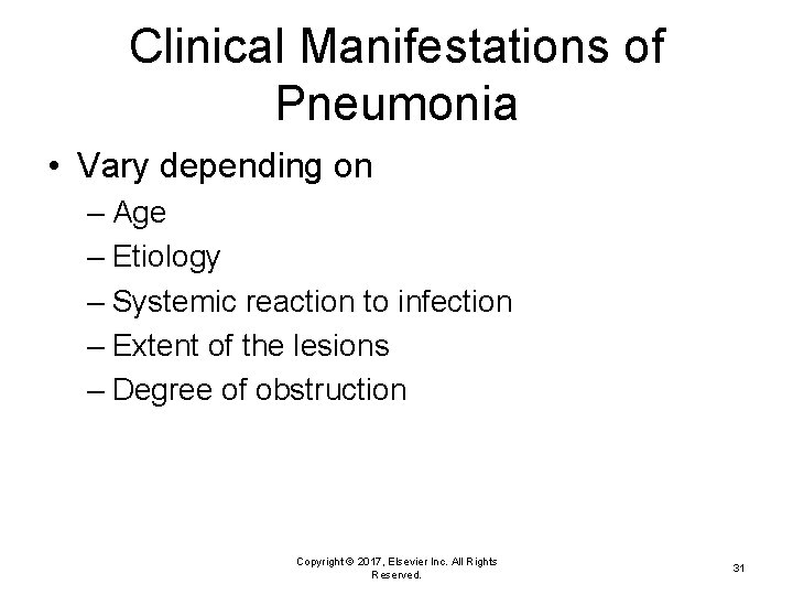 Clinical Manifestations of Pneumonia • Vary depending on – Age – Etiology – Systemic