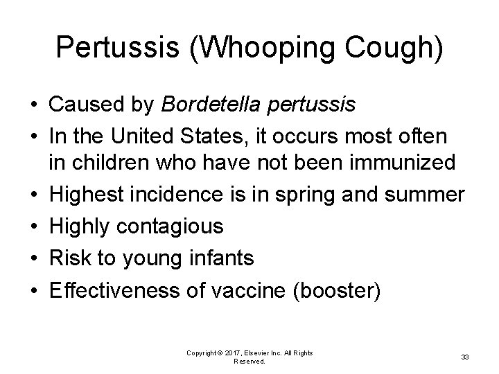 Pertussis (Whooping Cough) • Caused by Bordetella pertussis • In the United States, it