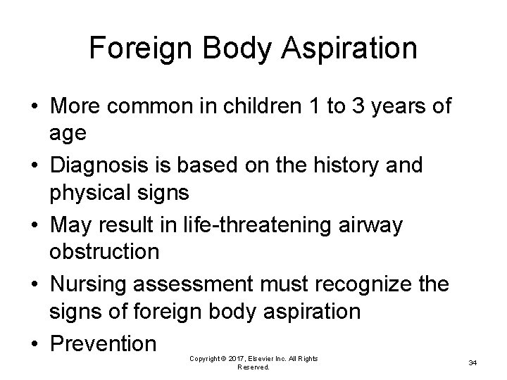 Foreign Body Aspiration • More common in children 1 to 3 years of age