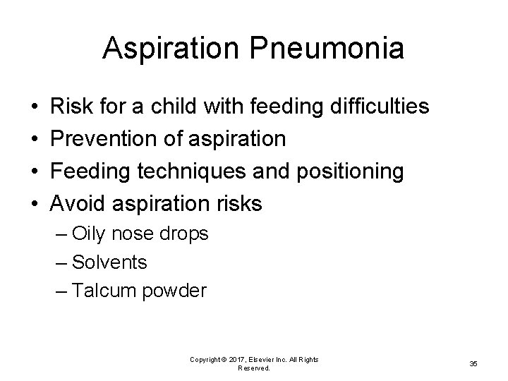 Aspiration Pneumonia • • Risk for a child with feeding difficulties Prevention of aspiration