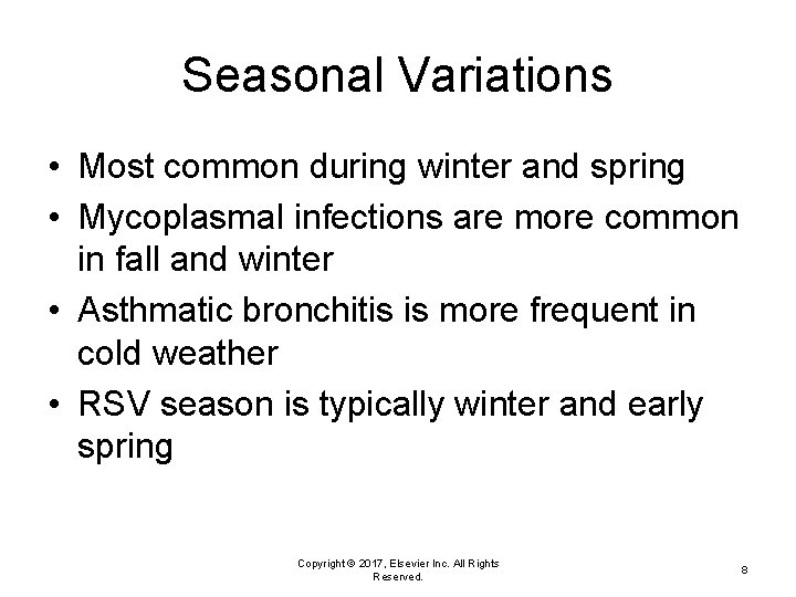 Seasonal Variations • Most common during winter and spring • Mycoplasmal infections are more