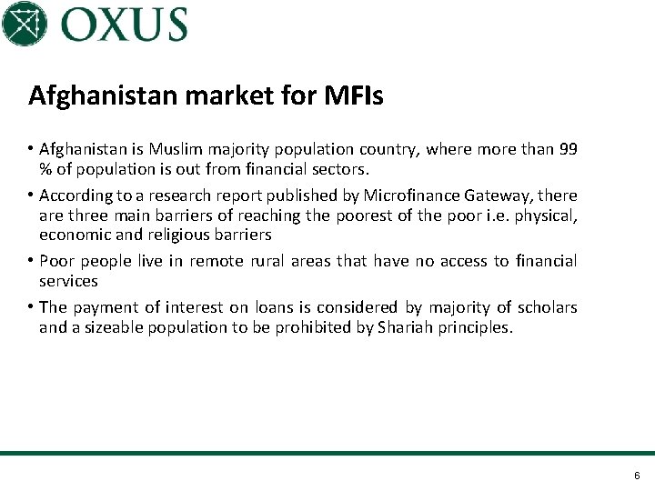 AFGHANISTAN MARKET Afghanistan market for MFIs • Afghanistan is Muslim majority population country, where