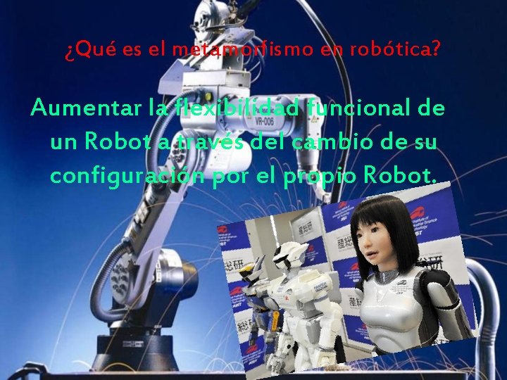 ¿Qué es el metamorfismo en robótica? Aumentar la flexibilidad funcional de un Robot a