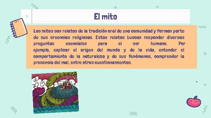 El mito Los mitos son relatos de la tradición oral de una comunidad y