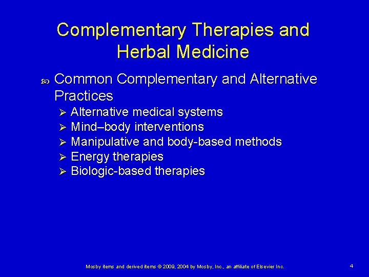 Complementary Therapies and Herbal Medicine Common Complementary and Alternative Practices Ø Ø Ø Alternative