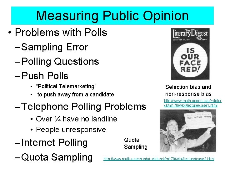 Measuring Public Opinion • Problems with Polls – Sampling Error – Polling Questions –