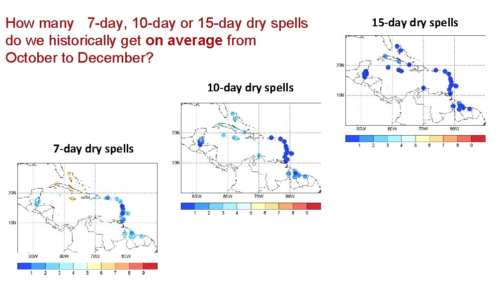 How many 7 -day, 10 -day or 15 -day dry spells do we historically