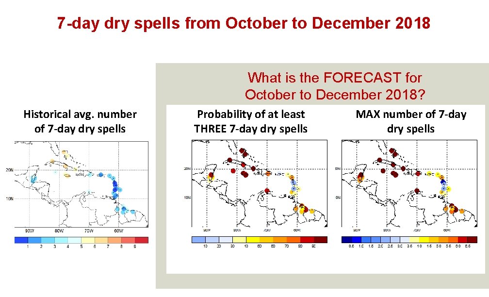 7 -day dry spells from October to December 2018 What is the FORECAST for