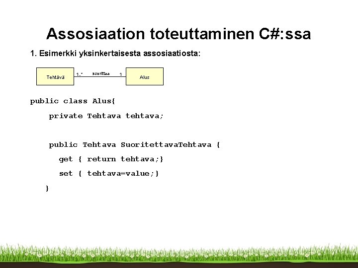 Assosiaation toteuttaminen C#: ssa 1. Esimerkki yksinkertaisesta assosiaatiosta: Tehtävä 1. . * suorittaa 1