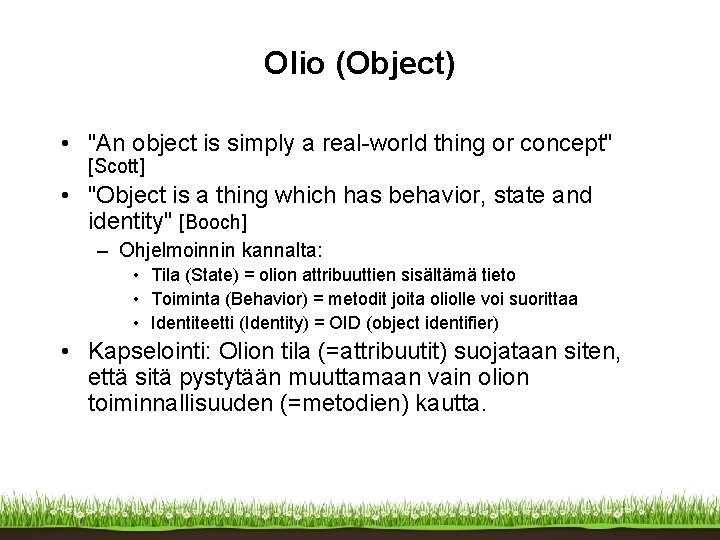 Olio (Object) • "An object is simply a real-world thing or concept" [Scott] •