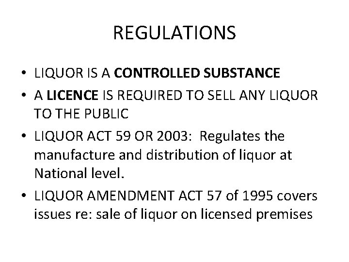 REGULATIONS • LIQUOR IS A CONTROLLED SUBSTANCE • A LICENCE IS REQUIRED TO SELL