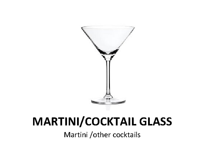 MARTINI/COCKTAIL GLASS Martini /other cocktails 