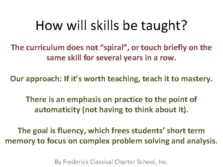 How will skills be taught? The curriculum does not “spiral”, or touch briefly on