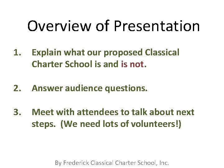 Overview of Presentation 1. Explain what our proposed Classical Charter School is and is