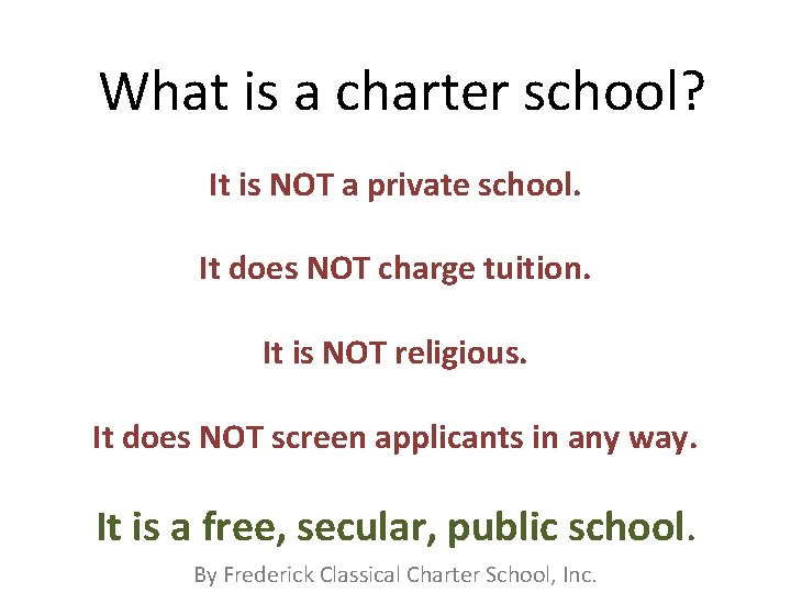 What is a charter school? It is NOT a private school. It does NOT