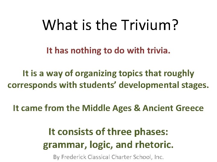 What is the Trivium? It has nothing to do with trivia. It is a
