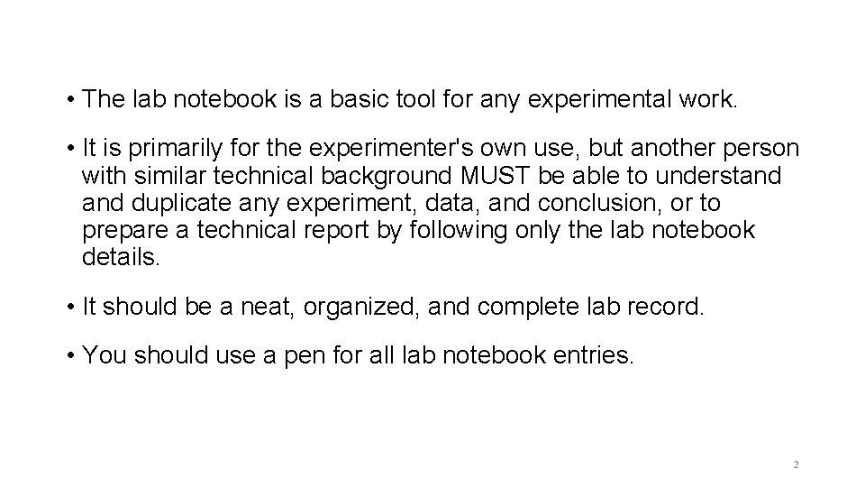• The lab notebook is a basic tool for any experimental work. • • The lab notebook is a basic tool for any experimental work. •