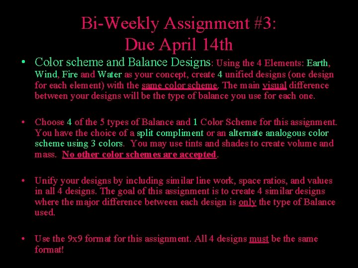 Bi-Weekly Assignment #3: Due April 14 th • Color scheme and Balance Designs: Using