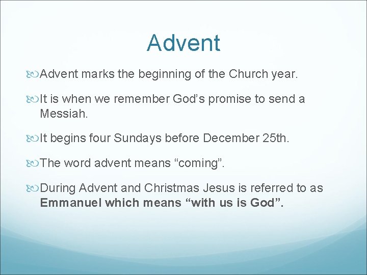Advent and Christmas Advent marks the beginning of