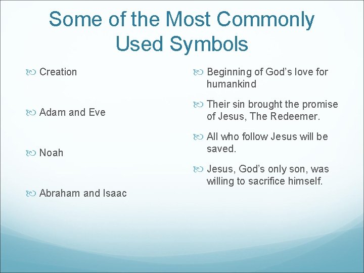 Some of the Most Commonly Used Symbols Creation Beginning of God’s love for humankind