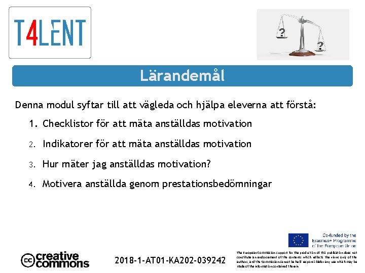 Lärandemål Denna modul syftar till att vägleda och hjälpa eleverna att förstå: 1. Checklistor