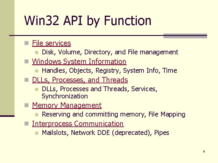 Win 32 API by Function n File services n Disk, Volume, Directory, and File