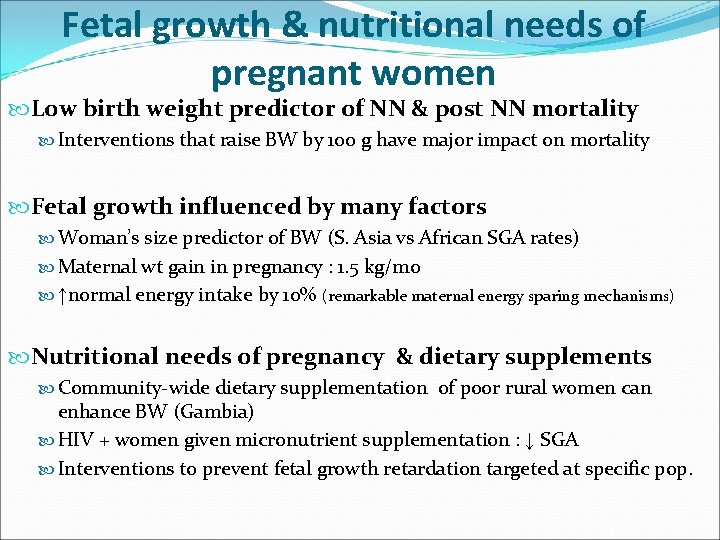 Fetal growth & nutritional needs of pregnant women Low birth weight predictor of NN