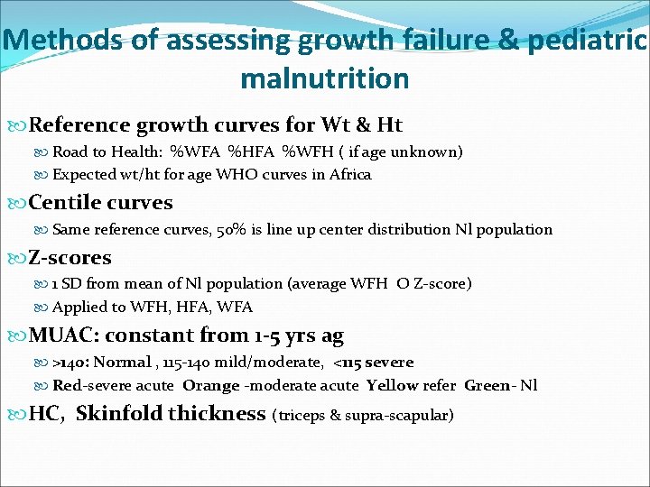 Methods of assessing growth failure & pediatric malnutrition Reference growth curves for Wt &