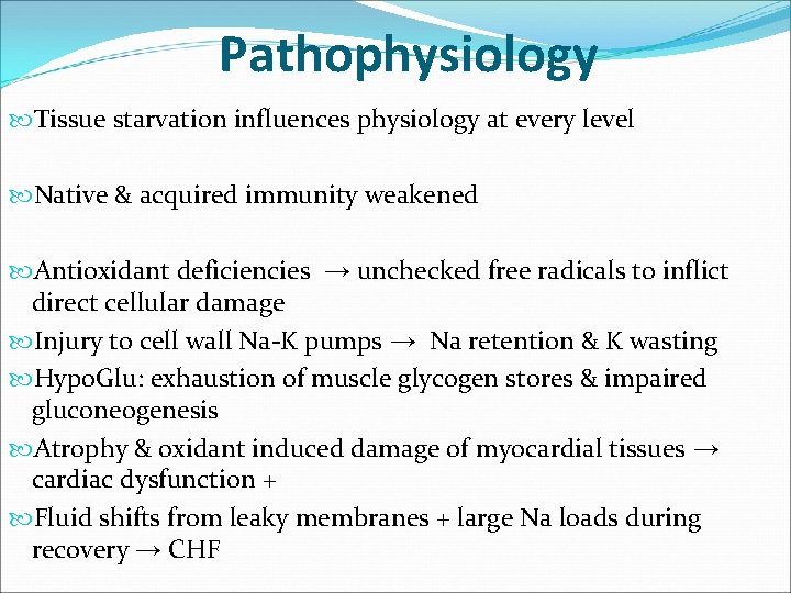 Pathophysiology Tissue starvation influences physiology at every level Native & acquired immunity weakened Antioxidant