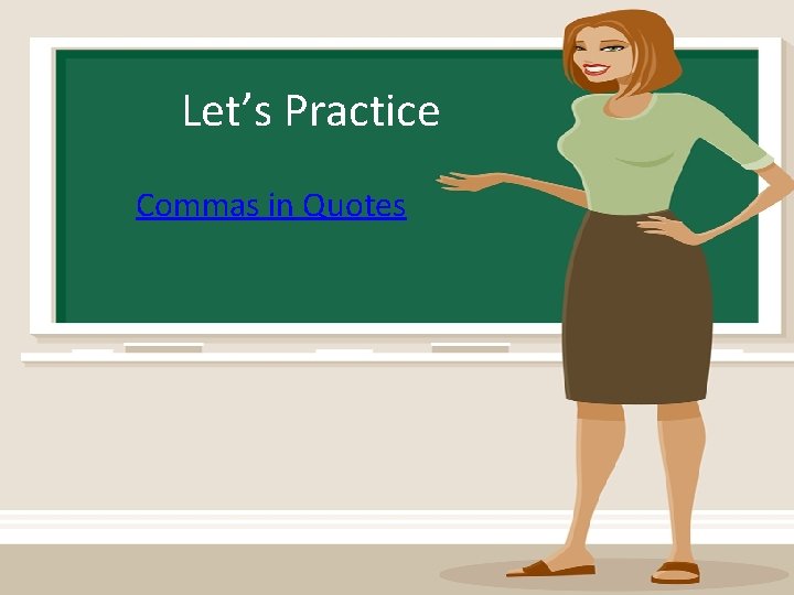 Let’s Practice Commas in Quotes 