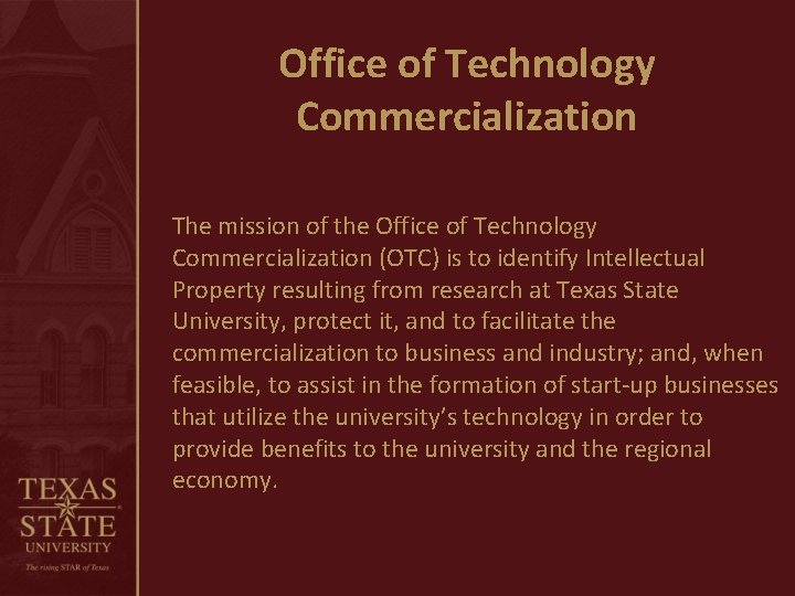 Office of Technology Commercialization The mission of the Office of Technology Commercialization (OTC) is