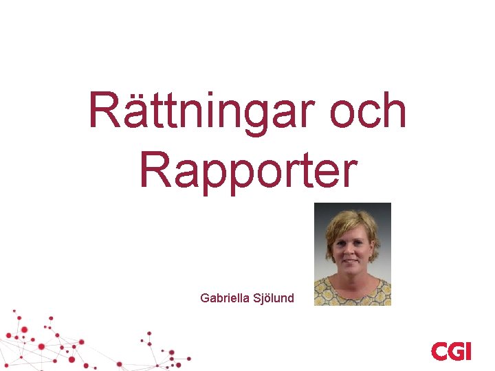 Rättningar och Rapporter Gabriella Sjölund 