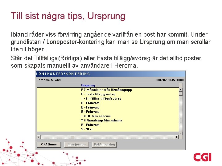 Till sist några tips, Ursprung Ibland råder viss förvirring angående varifrån en post har