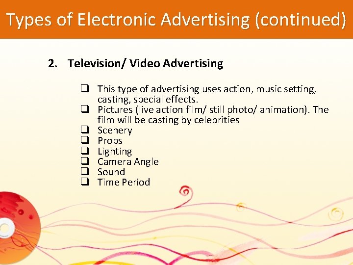 Types of Electronic Advertising (continued) 2. Television/ Video Advertising q This type of advertising