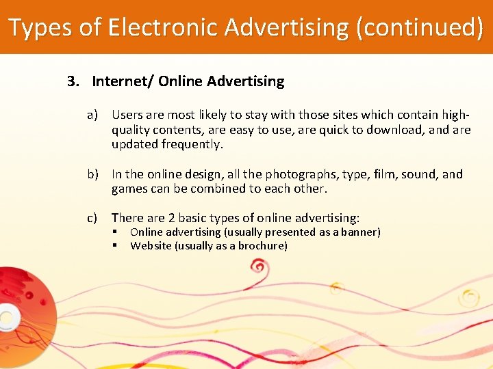 Types of Electronic Advertising (continued) 3. Internet/ Online Advertising a) Users are most likely