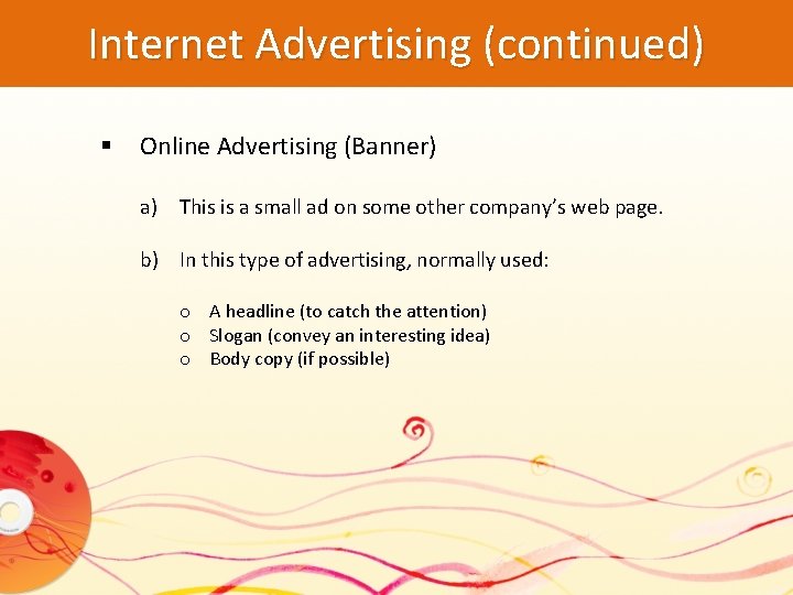 Internet Advertising (continued) § Online Advertising (Banner) a) This is a small ad on
