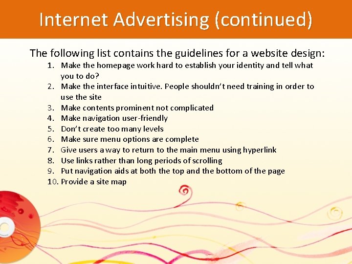 Internet Advertising (continued) The following list contains the guidelines for a website design: 1.