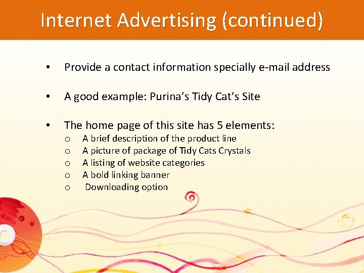 Internet Advertising (continued) • Provide a contact information specially e-mail address • A good