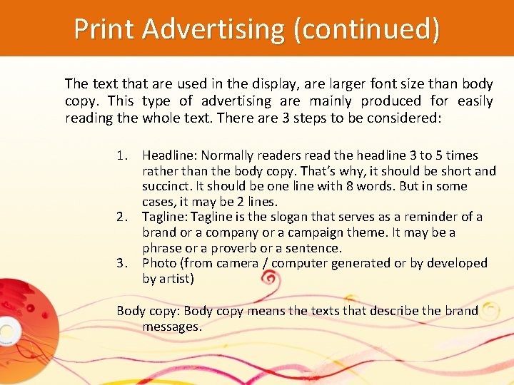 Print Advertising (continued) The text that are used in the display, are larger font