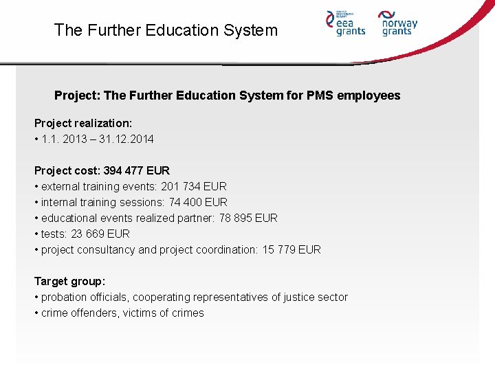 The Further Education System Project: The Further Education System for PMS employees Project realization: