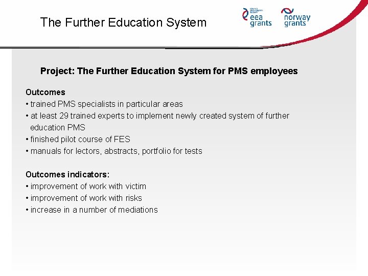 The Further Education System Project: The Further Education System for PMS employees Outcomes •