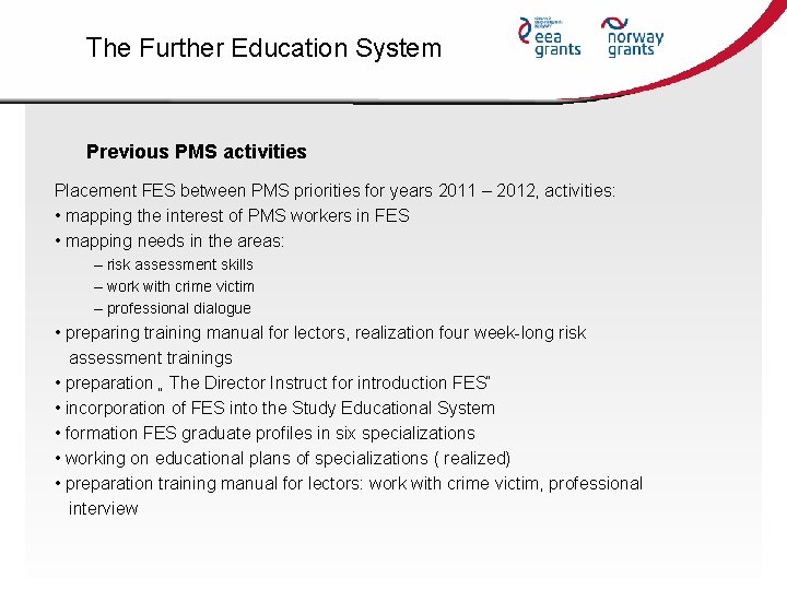 The Further Education System Previous PMS activities Placement FES between PMS priorities for years