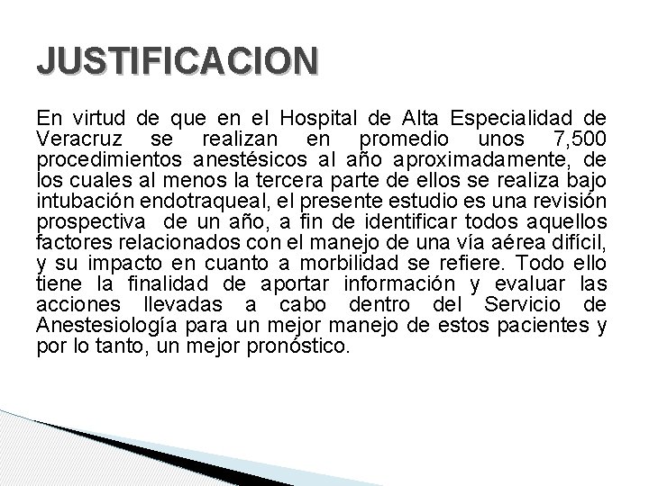 JUSTIFICACION En virtud de que en el Hospital de Alta Especialidad de Veracruz se