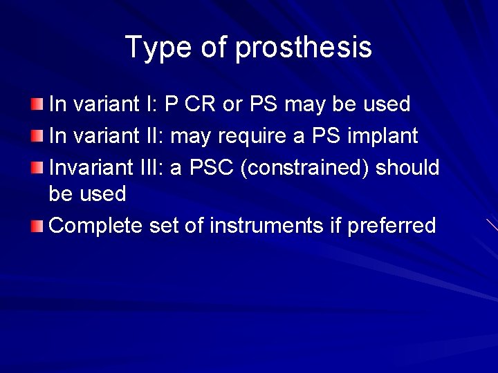 Type of prosthesis In variant I: P CR or PS may be used In