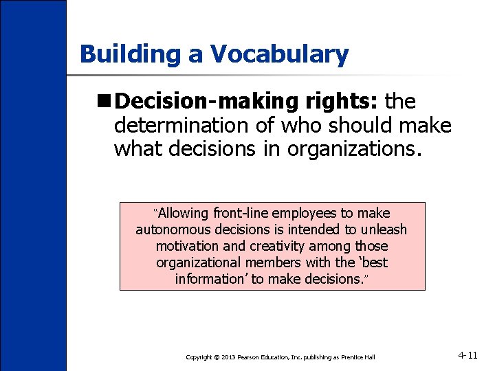 Building a Vocabulary n Decision-making rights: the determination of who should make what decisions