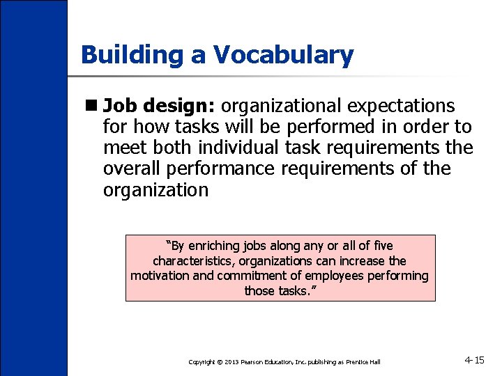 Building a Vocabulary n Job design: organizational expectations for how tasks will be performed