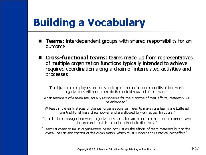 Building a Vocabulary n Teams: interdependent groups with shared responsibility for an outcome n