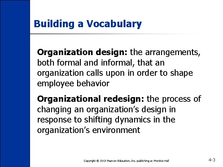 Building a Vocabulary Organization design: the arrangements, both formal and informal, that an organization
