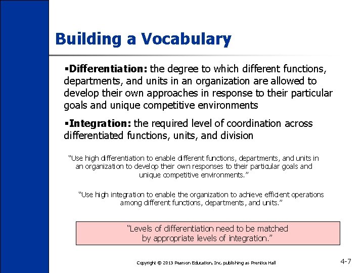 Building a Vocabulary §Differentiation: the degree to which different functions, departments, and units in