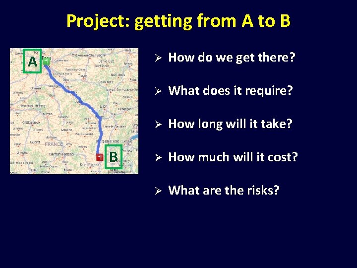 Project: getting from A to B A B Ø How do we get there?